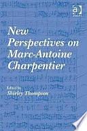 New Perspectives on Marc-Antoine Charpentier by Shirley Thompson