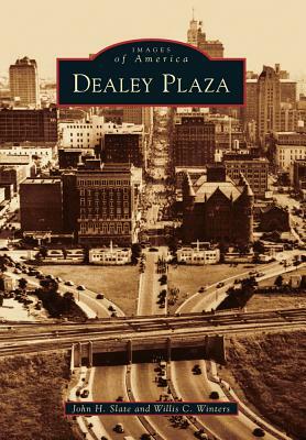 Dealey Plaza by John H. Slate, Willis C. Winters