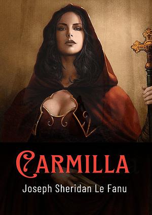 Carmilla by J. Sheridan Le Fanu