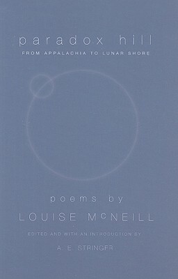 Paradox Hill: From Appalachia to Lunar Shore, Revised Edition by Louise McNeill