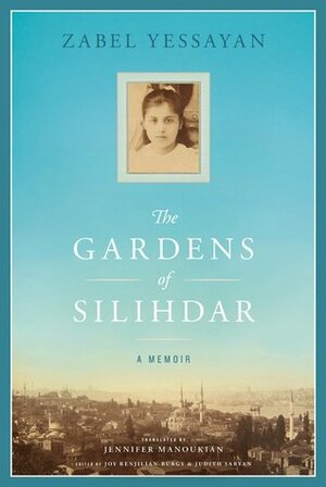 The Gardens of Silihdar by Zabel Yesayan, Zabel Yessayan