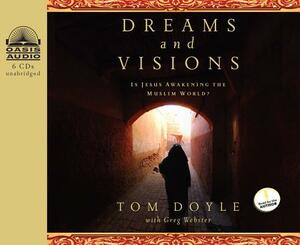 Dreams and Visions: Is Jesus Awakening the Muslim World? by Tom Doyle