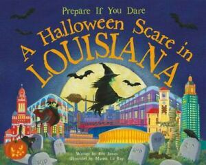 A Halloween Scare in Louisiana: Prepare If You Dare by Eric James, Marina Le Ray