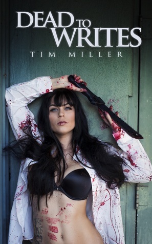 Dead to Writes by Tim Miller