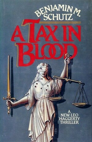 A Tax in Blood by Benjamin M. Schutz