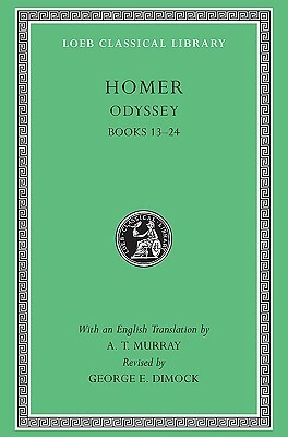 Odyssey, Books 13–24 by Homer, Augustus Taber Murray, George E. Dimock