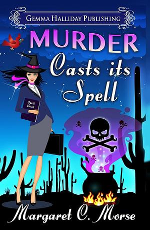 Murder Casts Its Spell by Margaret C. Morse