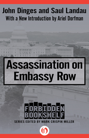 Assassination on Embassy Row by John Dinges, Mark Crispin Miller, Ariel Dorfman, Saul Landau