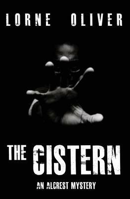 The Cistern by Lorne Oliver