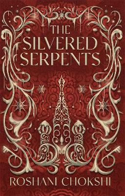 The Silvered Serpents by Roshani Chokshi