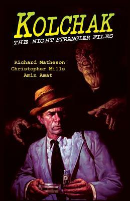 Kolchak: The Night Strangler Files by Richard Matheson, Christopher Mills