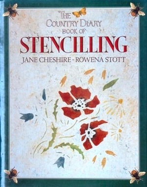 The Country Diary Book of Stencilling by Jane Cheshire, Rowena Stott