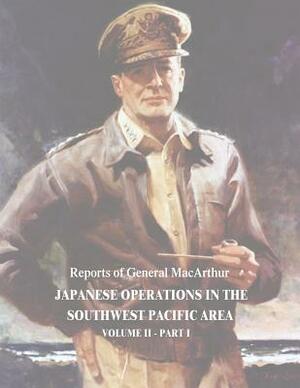 Japanese Operations in the Southwest Pacific Area: Volume II - Part I by Douglas MacArthur