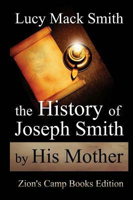 The History of Joseph Smith By His Mother by Lucy Mack Smith
