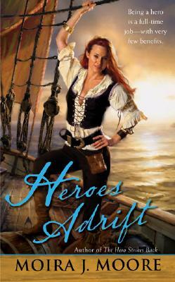 Heroes Adrift by Moira J. Moore