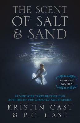 The Scent of Salt & Sand by P.C. Cast, Kristin Cast