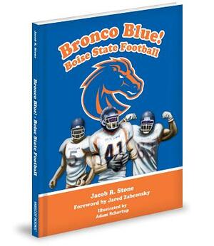 Bronco Blue! by Jacob R. Stone