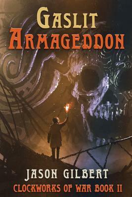 Gaslit Armageddon by Jason Gilbert