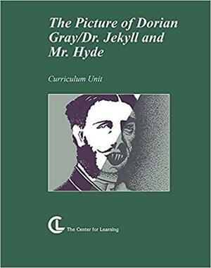 The Picture of Dorian Gray/dr. Jekyll & Mr. Hyde by Jayne R. Smith, Oscar Wilde, Robert Louis Stevenson, Center for Learning Network