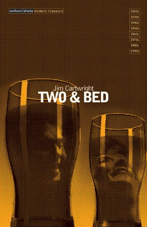 Two' & 'Bed by Jim Cartwright