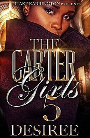 The Carter Girls 5 by Desiree M. Granger