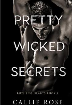 Pretty Wicked Secrets by Callie Rose