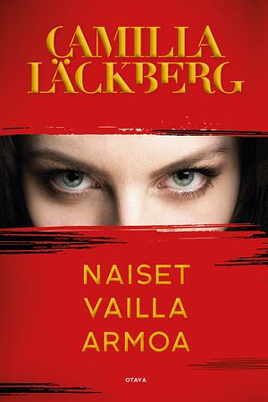 Naiset vailla armoa by Camilla Läckberg
