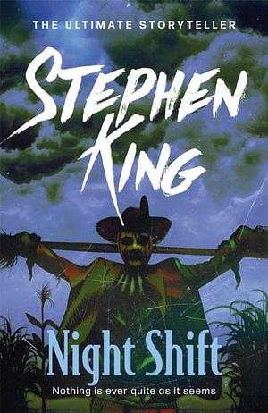 Night Shift: INCLUDES THE STORY OF ‘THE BOOGEYMAN' – SOON TO BE A MAJOR MOTION PICTURE FROM 20th CENTURY STUDIOS by Stephen King