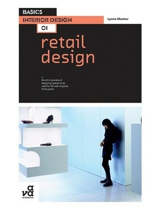 Basics Interior Design 01: Retail Design by Lynne Mesher