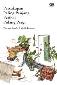 Percakapan Paling Panjang Perihal Pulang Pergi by Theoresia Rumthe, Weslly Johannes