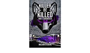 Killer Be Killed Book 2: Homewrecker by William Sterling