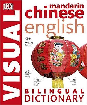 Chinese English Bilingual Visual Dictionary by Angeles Gavira, D.K. Publishing, D.K. Publishing