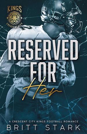 Reserved for Her by Britt Stark