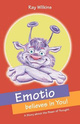 Emotio believes in You: The Power of Emotion by Ray Wilkins