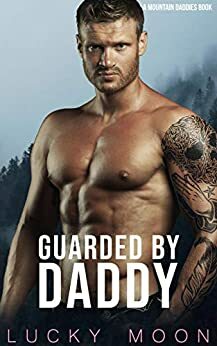 Guarded by Daddy by Lucky Moon