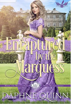 Enraptured by the Marquess by Daphne Quinn