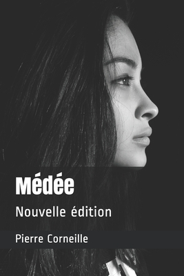 Médée: Nouvelle édition by Pierre Corneille