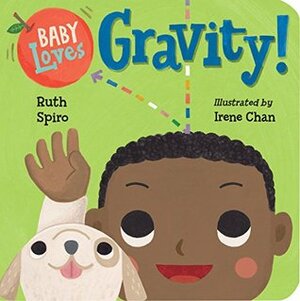 Baby Loves Gravity! by Ruth Spiro