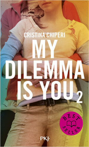 My Dilemma is You - Tome 2 by Cristina Chiperi