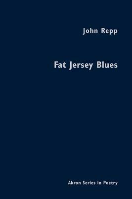 Fat Jersey Blues by John Repp