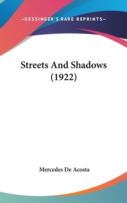 Streets and Shadows (1922) by Mercedes De Acosta