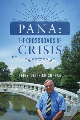 Pana: The Crossroads of Crisis by Heinz-Dietrich Suppan