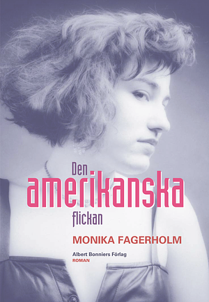 Den amerikanska flickan by Monika Fagerholm