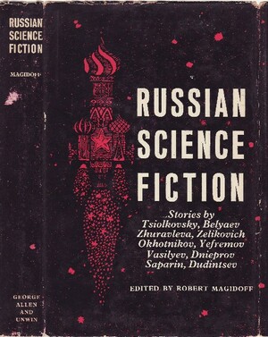 Russian Science Fiction: An Anthology  by Robert Magidoff