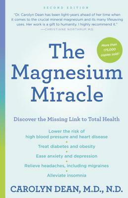 The Magnesium Miracle (Second Edition) by Carolyn Dean