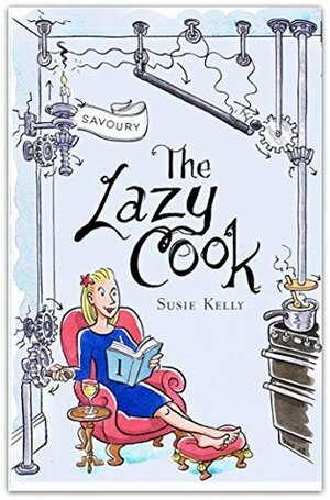 The Lazy Cook (Book One): Quick and Easy Meatless Meals by Susie Kelly