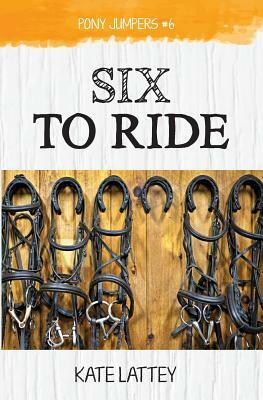 Six to Ride by Kate Lattey