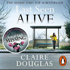Last Seen Alive by Claire Douglas