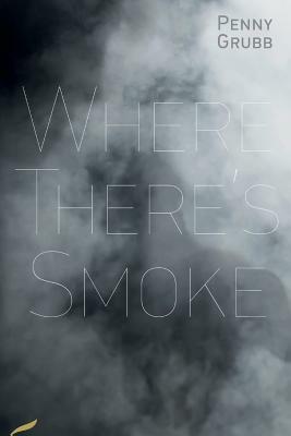 Where There's Smoke by Penny Grubb