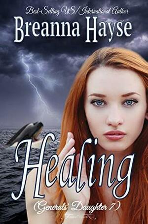 Healing (Generals' Daughter Book 7) by JPW Agency, Breanna Hayse
